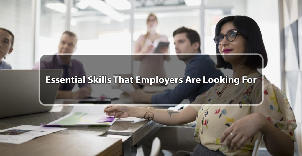 20 Essential Skills That Employers Are Looking For In 2024