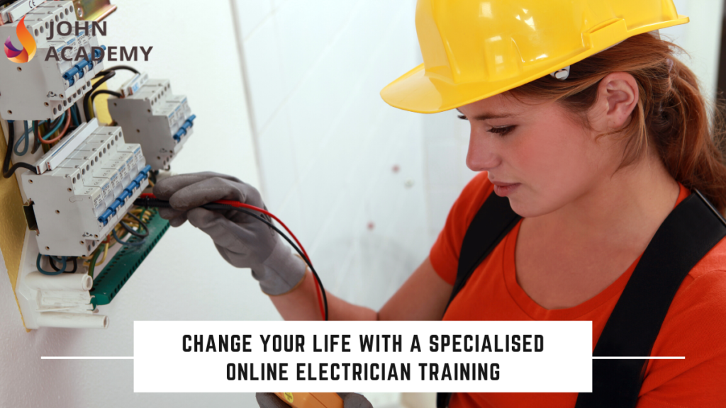 Change Your Life With A Specialised Online Electrician Training