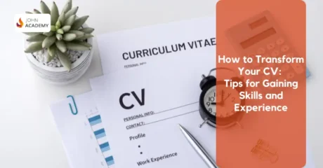 How to Transform Your CV: Tips for Gaining Skills and Experience