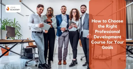 How to Choose the Right Professional Development Course for Your Goals