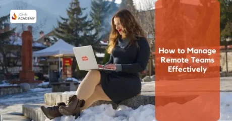 How to Manage Remote Teams Effectively