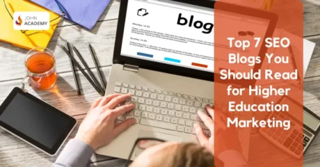 Top 7 SEO Blogs You Should Read for Higher Education Marketing